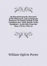 Sir Edward Seaward.s Narrative of His Shipwreck, and Consequent Discovery of Certain Islands in the Caribbean Sea: With Details of His Residence . in His Life, from the Year 1733 to 1749, As - William Ogilvie Porter