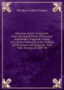 Abortion and Its Treatment, from the Stand-Point of Practical Experience: A Special Course of Lectures Delivered at the College of Physicians and Surgeons, New York, Session of 1889-.90 - Theodore Gaillard Thomas