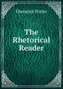 The Rhetorical Reader - Ebenezer Porter