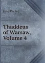 Thaddeus of Warsaw, Volume 4 - Jane Porter