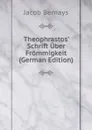 Theophrastos. Schrift Uber Frommigkeit (German Edition) - Jacob Bernays