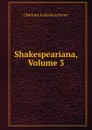 Shakespeariana, Volume 3 - Charlotte Endymion Porter