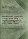 Sommaire Des Principales Preuves De La Verite Et De L.origine Surnaturelle De La Revelation Chretienne: Trad (French Edition) - Beilby Porteus