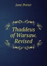 Thaddeus of Warsaw. Revised - Jane Porter
