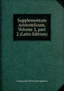 Supplementum Aristotelicum, Volume 2,.part 2 (Latin Edition) - Constantine VII Porphyrogenitus