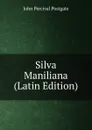 Silva Maniliana (Latin Edition) - John Percival Postgate