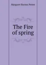 The Fire of spring - Margaret Horton Potter