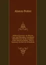 Political Economy: Its Objects, Uses, and Principles, Considered with Reference to the Condition of the American People : With a Summary, for the Use of Students - Alonzo Potter