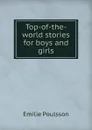 Top-of-the-world stories for boys and girls - Emilie Poulsson