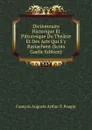 Dictionnaire Historique Et Pittoresque Du Theatre Et Des Arts Qui S.y Rattachent (Scots Gaelic Edition) - François Auguste Arthur P. Pougin