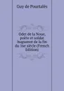 Odet de la Noue, poete et soldat huguenot de la fin du 16e siecle (French Edition) - Guy de Pourtalès