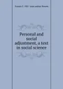 Personal and social adjustment, a text in social science - Francis F. 1901- joint author Powers