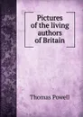 Pictures of the living authors of Britain - Thomas Powell