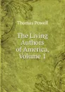 The Living Authors of America, Volume 1 - Thomas Powell