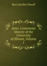 Semi-Centennial History of the University of Illinois, Volume 1 - Burt Eardley Powell