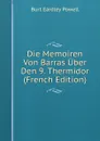 Die Memoiren Von Barras Uber Den 9. Thermidor (French Edition) - Burt Eardley Powell