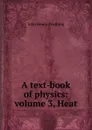 A text-book of physics: volume 3, Heat - John Henry Poynting