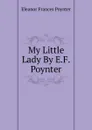 My Little Lady By E.F. Poynter. - Eleanor Frances Poynter