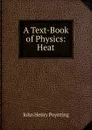 A Text-Book of Physics: Heat - John Henry Poynting