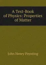 A Text-Book of Physics: Properties of Matter - John Henry Poynting