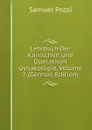 Lehrbuch Der Klinischen Und Operativen Gynakologie, Volume 2 (German Edition) - Samuel Pozzi