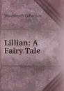 Lillian: A Fairy Tale - Wordsworth Collection