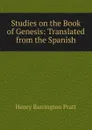 Studies on the Book of Genesis: Translated from the Spanish - Henry Barrington Pratt