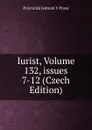 Iurist, Volume 132,.issues 7-12 (Czech Edition) - Právnická Jednota V Praze