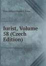 Iurist, Volume 58 (Czech Edition) - Právnická Jednota V Praze