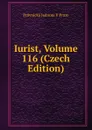Iurist, Volume 116 (Czech Edition) - Právnická Jednota V Praze