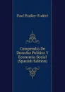 Compendio De Derecho Politico Y Economia Social (Spanish Edition) - Paul Pradier-Fodéré