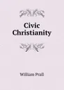 Civic Christianity - William Prall