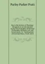 Key to the Science of Theology: Designed As an Introduction to the First Principles of Spiritual Philosophy; Religion; Law and Government; As . Development of Universal Peace, Truth and K - Parley Parker Pratt