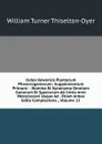 Index Kewensis Plantarum Phanerogamarum: Supplementum Primum -  Nomina Et Synonyma Omnium Generum Et Specierum Ab Initio Anni Mdccclxxxvi Usque Ad . Etiam Antea Edita Complectens ., Volume 11 - William Turner Thiselton-Dyer