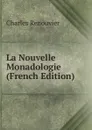 La Nouvelle Monadologie (French Edition) - Charles Renouvier