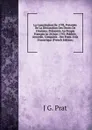 La Constitution De 1793, Precedee De La Declaration Des Droits De L.homme, Presentee Au Peuple Francais Le 24 Juin 1793: Publiee, Annotee, Comparee . Des Etate-Unis D.amerique (French Edition) - J G. Prat