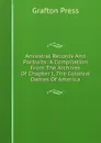 Ancestral Records And Portraits: A Compilation From The Archives Of Chapter I, The Colonial Dames Of America - Grafton Press