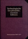 Technologische Encyklopadie; (German Edition) - Karmarsch Karl 1803-1879