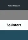 Splinters - Keith Preston