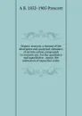 Organic analysis: a manual of the descriptive and analytical chemistry of certain carbon compounds in common use. For the qualitative and quantitative . assays; the estimation of impurities under - A B. 1832-1905 Prescott