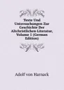 Texte Und Untersuchungen Zur Geschichte Der Altchristlichen Literatur, Volume 1 (German Edition) - Adolf von Harnack