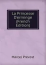 La Princesse D.erminge (French Edition) - Marcel Prévost