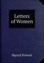 Letters of Women - Marcel Prévost