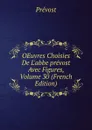 OEuvres Choisies De L.abbe prevost Avec Figures, Volume 30 (French Edition) - Prévost