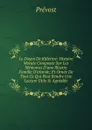 Le Doyen De Killerine: Histoire Morale Composee Sur Les Memoires D.une Illustre Famille D.irlande; Et Ornee De Tout Ce Qui Peut Rendre Une Lecture Utile . Agreable - Prévost