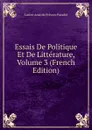 Essais De Politique Et De Litterature, Volume 3 (French Edition) - Lucien Anatole Prévost-Paradol