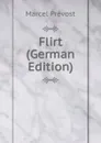 Flirt (German Edition) - Marcel Prévost