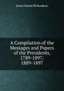 A Compilation of the Messages and Papers of the Presidents, 1789-1897: 1889-1897 - James Daniel Richardson