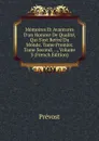 Memoires Et Avantures D.un Homme De Qualite, Qui S.est Retire Du Monde. Tome Premier. Tome Second. . ., Volume 3 (French Edition) - Prévost