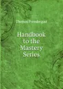 Handbook to the Mastery Series - Thomas Prendergast